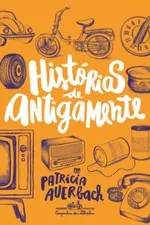 Cover of Histórias de Antigamente