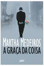 Cover of A Graça Da Coisa
