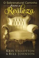 Cover of O Sobrenatural Caminho para a Realeza