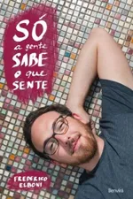 Cover of Só a Gente Sabe o Que Sente