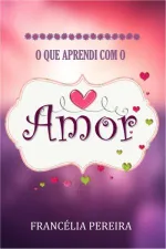 Cover of O que aprendi com o amor