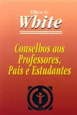 Cover of Conselhos aos Professores, Pais e Estudantes