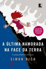 Cover of A Última Namorada na Face da Terra: E outras histórias de amor