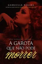 Cover of A garota que não pode morrer (eBook)