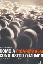 Cover of Como a Picaretagem conquistou o Mundo
