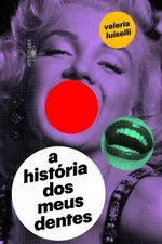 Cover of A história dos meus dentes