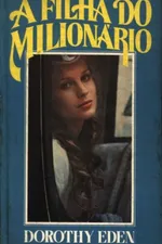 Cover of A Filha do Milionário