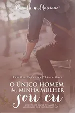 Cover of O Único Homem da Minha Mulher Sou Eu