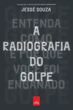 Cover of A radiografia do golpe
