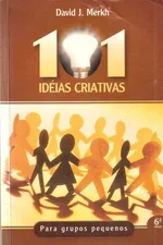 Cover of 101 ideias criativas  para grupos pequenos