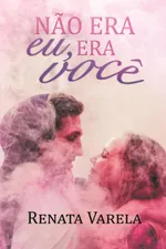 Cover of Não Era Eu, Era Você