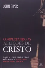 Cover of Completando As Aflicoes De Cristo - O Custo De Levar O Evangelho Para