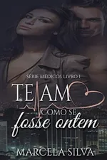 Cover of Te Amo Como Se Fosse Ontem