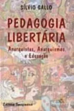 Cover of Pedagogia Libertária: Anarquistas, Anarquismo e Educação