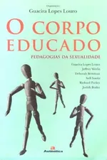 Cover of O corpo educado: Pedagogias da sexualidade