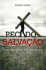 Cover of Pecado e Salvação: o que é ser perfeito aos olhos de Deus