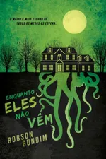 Cover of Enquanto Eles Não Vêm