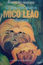 Cover of O dia em que o mico-leão chorou