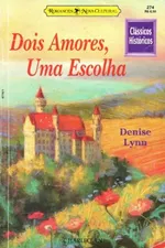 Cover of Dois Amores, uma Escolha