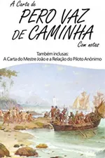 Cover of A Carta de Pero Vaz de Caminha (Com notas)