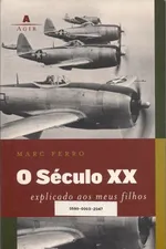 Cover of O Século XX Explicado aos Meus Filhos