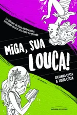 Cover of Miga, Sua Louca!