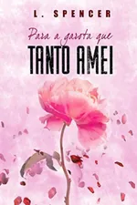Cover of Para a Garota Que Tanto Amei