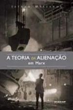 Cover of A Teoria da Alienação em Marx