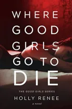 Cover of Where Good Girls Go To Die
