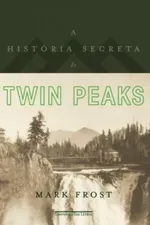 Cover of A História Secreta De Twin Peaks