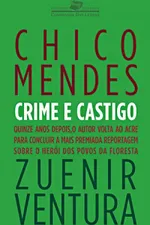 Cover of Chico Mendes: Crime e Castigo