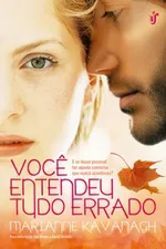 Cover of Você Entendeu Tudo Errado