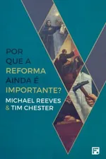 Capa de Por que a Reforma ainda é Importante?