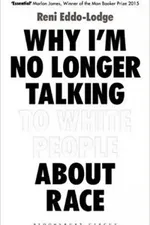 Cover of Why I'm No Longer Talking to White People About Race