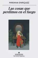 Cover of Las cosas que perdimos en el fuego