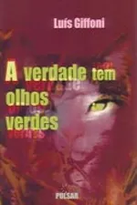 Cover of A verdade tem olhos verdes