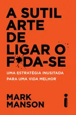 Cover of A Sutil Arte de Ligar o F*da-se