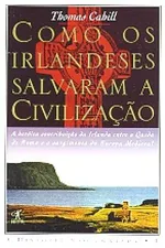 Cover of Como os Irlandeses Salvaram a Civilização