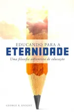 Cover of Educando para a Eternidade