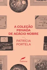 Cover of A coleção privada de Acácio Nobre
