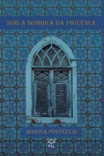 Cover of Sob a Sombra da Figueira