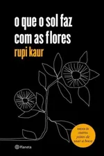 Cover of O que o sol faz com as flores