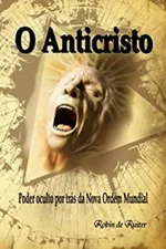 Cover of O Anticristo - Poder oculto por trás da Nova Ordem Mundial
