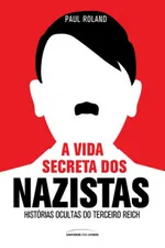 Cover of A Vida Secreta Dos Nazistas