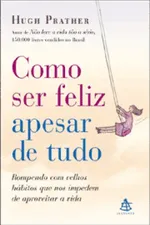 Cover of Como ser feliz apesar de tudo