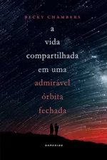 Cover of A vida compartilhada em uma admirável órbita fechada