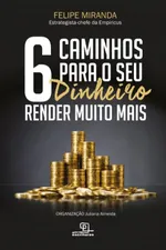 Cover of 6 caminhos para o seu dinheiro render muito mais