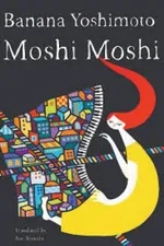 Cover of Moshi Moshi: A Novel