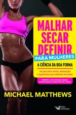 Cover of Malhar, Secar, Definir Para Mulheres: A Ciência da Boa Forma