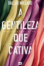 Cover of A gentileza que cativa